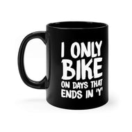 I only bike on days that end in Y